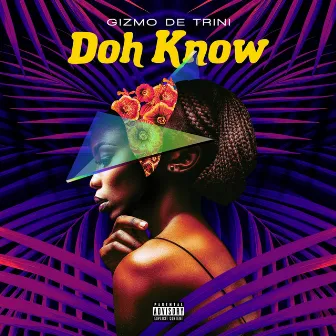 Doh Know by Gizmo De Trini