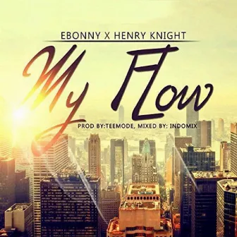 My Flow by Ebonny