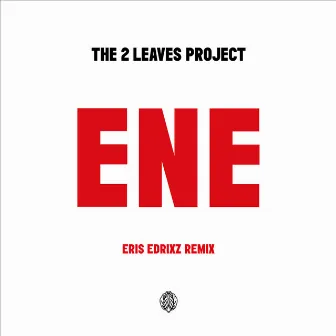 Ene (Eris Edrixz Remix) by Nicholas Littlemore’s The Two Leaves Project