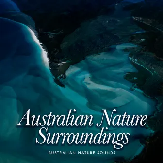 Australian Nature Surroundings by Australian Nature Sounds