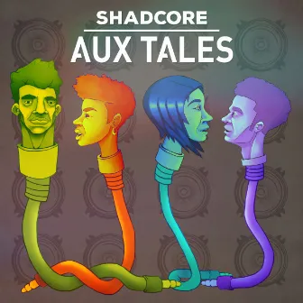 AUX Tales by Shadcore