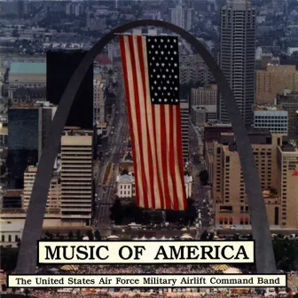 United States Air Force Military Airlift Command Band: Music of America by H. Bruce Gilkes