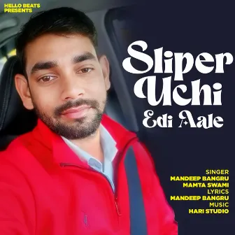 Sliper Uchi Edi Aale by Mandeep Bangru