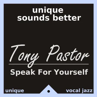 Speak for Yourself by Tony Pastor