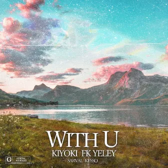 With U (feat. SARVAL & KESSO) by FK YeleY