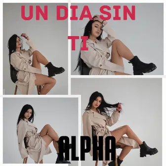 Un Dia Sin Ti by Alpha