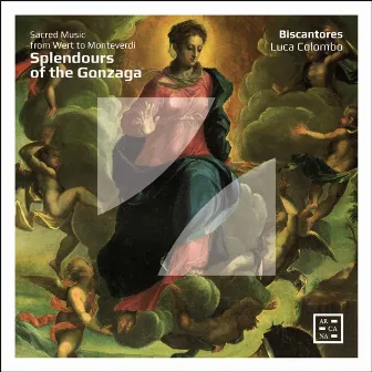 Splendours of the Gonzaga. Sacred Music from Wert to Monteverdi by Luca Colombo