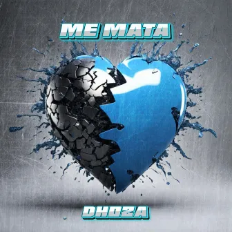 ME MATA by Dhoza