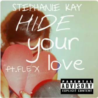 Hide your love by Stephanie Kay