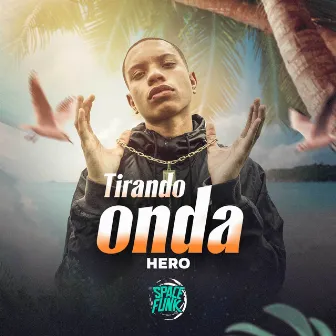 Tirando Onda by Hero