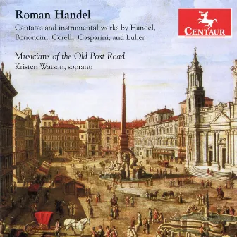 Roman Handel by Musicians of the Old Post Road