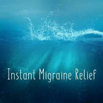 Instant Migraine Relief (Pain Reliever Relaxing Music, Way to Headache) by Daily Relax Universe