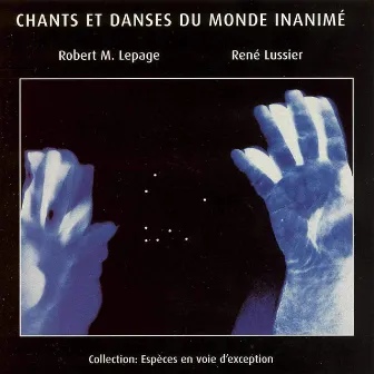 Chants et danses du monde inanimé by René Lussier