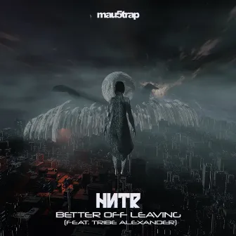 Better Off Leaving by HNTR