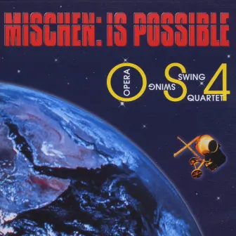 Mischen: Is Possible by Opera Swing Quartet