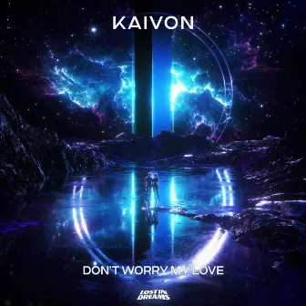 Don't Worry My Love by Kaivon