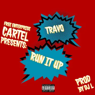 Run It Up by Travo