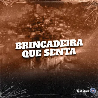 Brincadeira Que Senta by Mc Indiazinha