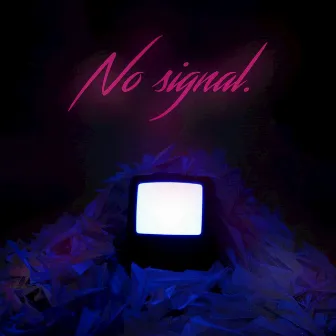 No Signal by Detro