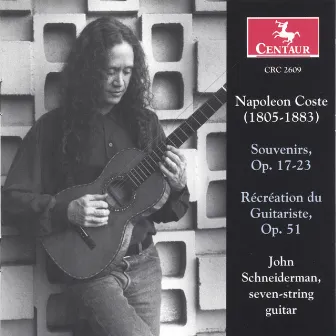 Napoleon Coste (1805-1883) Souvenirs, Op.17-23, Recreation du Guitariste, Op.51 by John Schneiderman