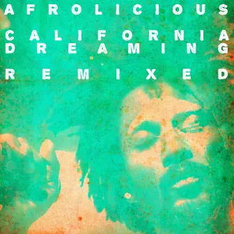 California Dreaming Remixed by Afrolicious