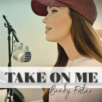 Take On Me by Becky Foster