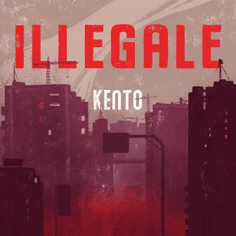 Illegale by Kento