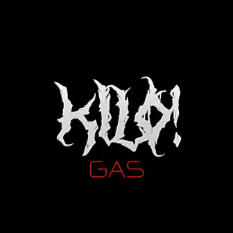 GAS by KILO!