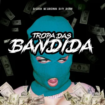 A TROPA DAS BANDIDA by DJ Lexxa