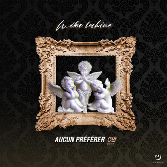 Aucun préférer by Mike Lubino