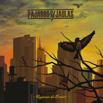 Pájaros y jaulas by Raperos de Emaús