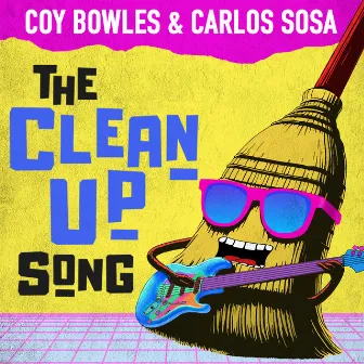 The Clean up Song by Coy Bowles