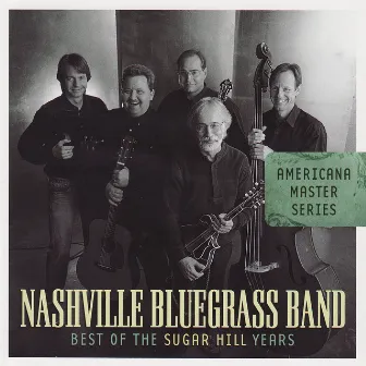 Americana Master Series: Best Of The Sugar Hill Years by The Nashville Bluegrass Band