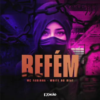 Refém by MC Fadinha