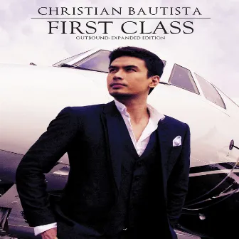 First Class Outbound (Expanded Edition) by Christian Bautista