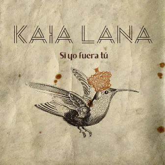 Si yo fuera tú by Kaia Lana