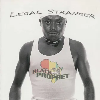 Legal Stranger by Black Prophet