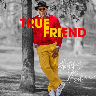 True Friend by Reggie Parker