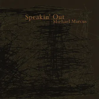 Speakin' Out by Michael Marcus