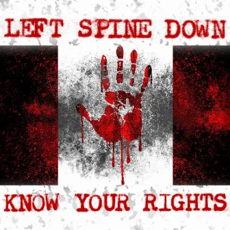 Know Your Rights by Left Spine Down