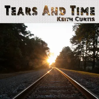 Tears and Time by Keith Curtis