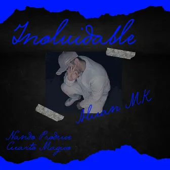 INOLVIDABLE by Aluan Mk