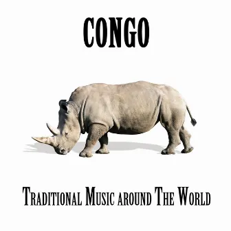 Congo, Traditional Music around The World by Unknown Artist