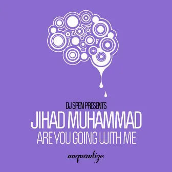 Are You Going With Me by Jihad Muhammad