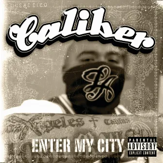 Enter My City by Caliber