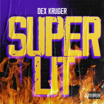 Super Lit by Dex Krueger