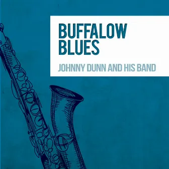 Buffalo Blues by Johnny Dunn