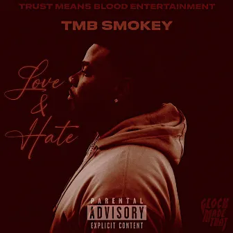 Love & Hate by TMB Smokey