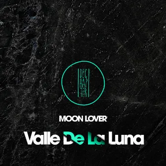 Valle De La Luna (Original Mix) by Moon Lover