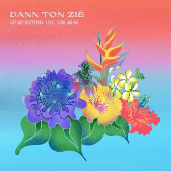 Dann Ton Zié by Eat My Butterfly